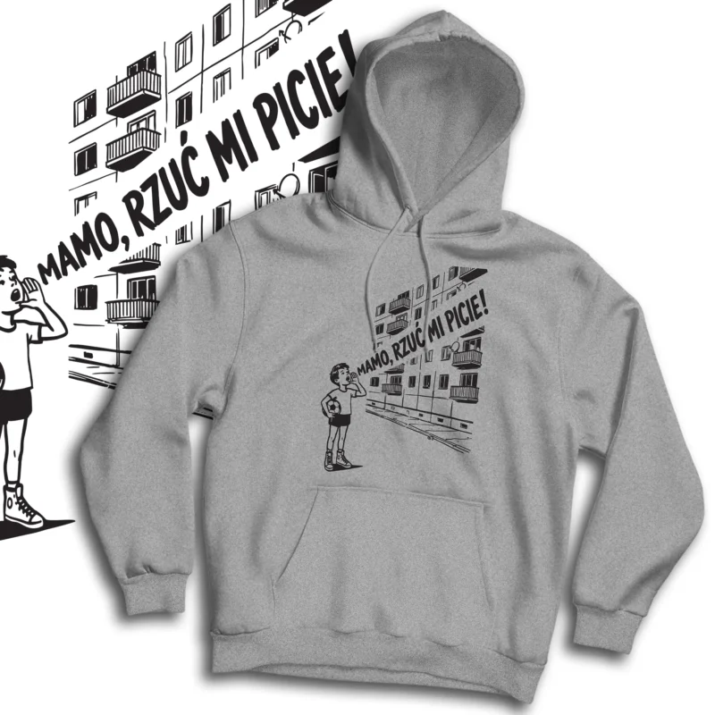 Bluza z kapturem Mamo rzuć mi picie na prezent blokowisko lata 90