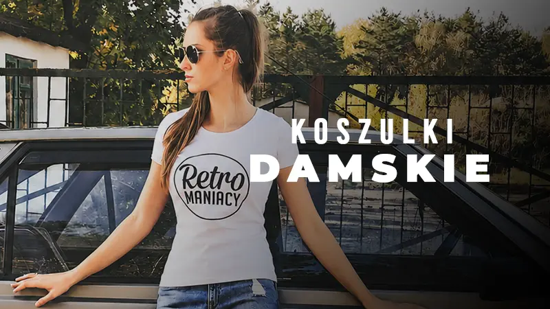 koszulki damskie dla fanek klasycznej motoryzacji i wspomnień retromaniacy